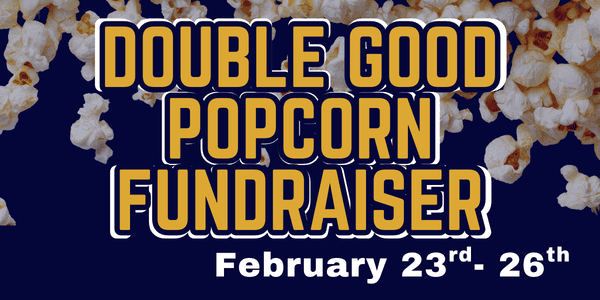 Double Good Popcorn Fundraiser Double Good Popcorn Fundraiser